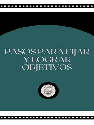 cover image of PASOS PARA FIJAR  Y LOGRAR  OBJETIVOS